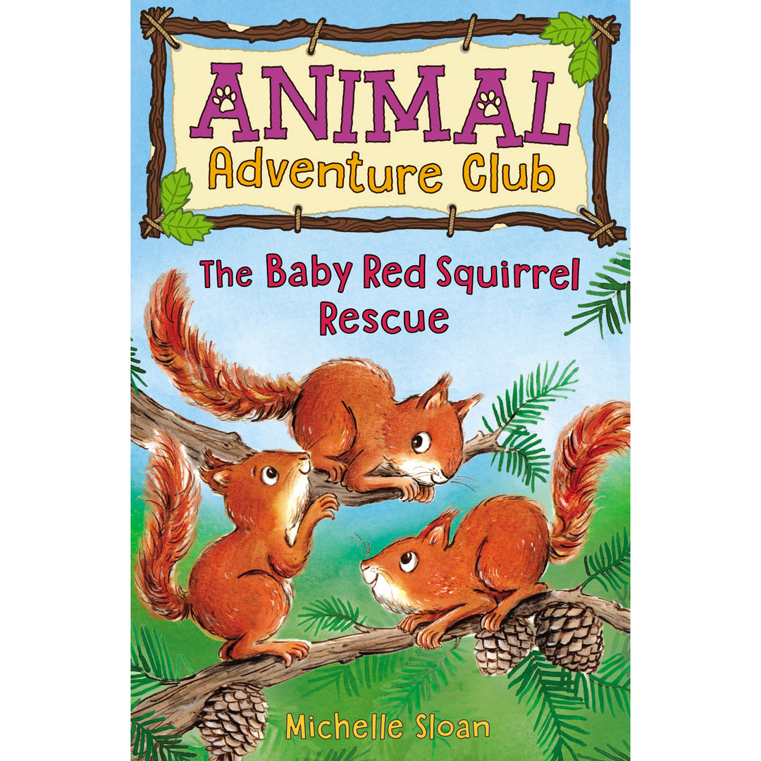 The Baby Red Squirrel Rescue (Animal Adventure Club III)