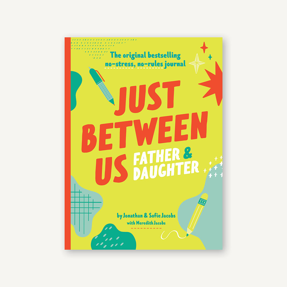 Just Between Us - The Original Bestselling No-Stress, No-Rules Journal, Father & Daughter