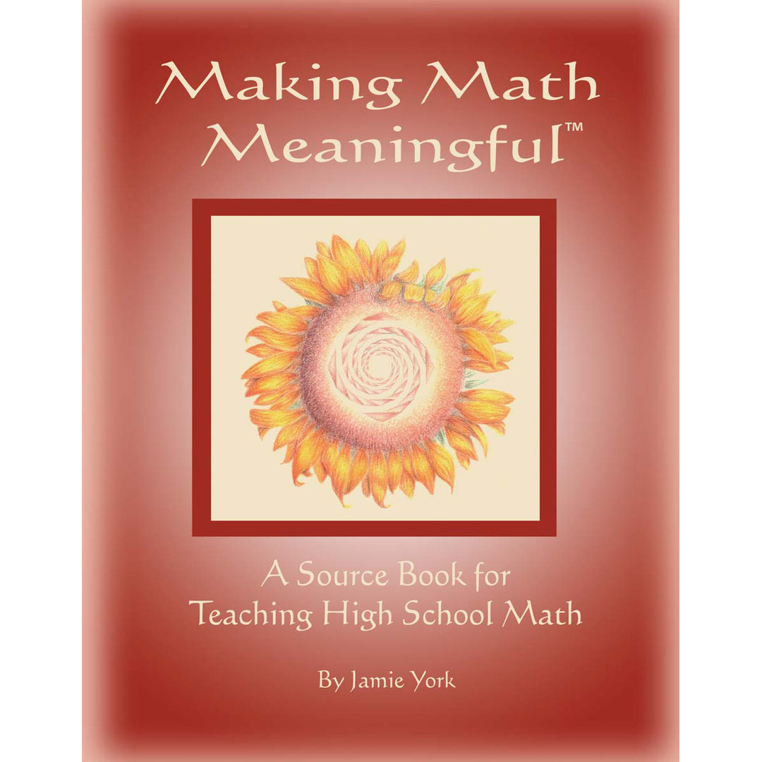 Making Math Meaningful: A Sourcebook for Teaching High School Math