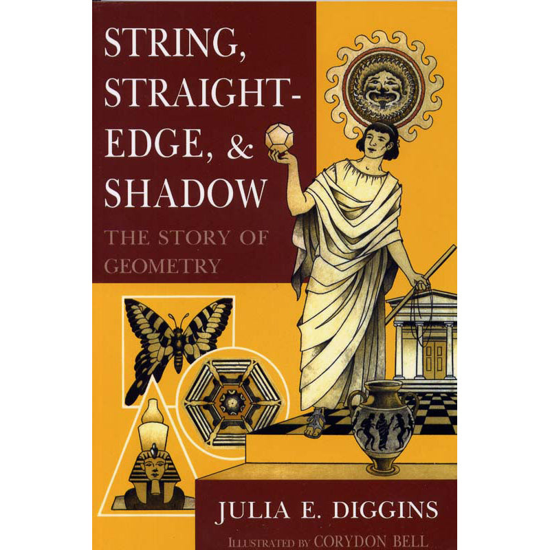 String, Straight Edge, and Shadow: the Story of Geometry