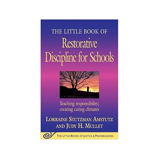 The Little Book of Restorative Discipline for Schools