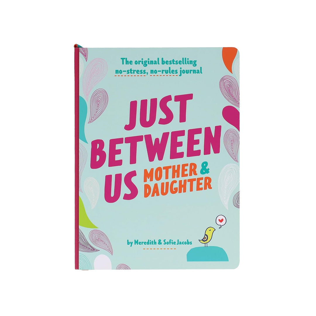 Just Between Us - a no-stress, no-rules journal for girls and their moms