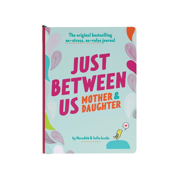Just Between Us - a no-stress, no-rules journal for girls and their moms