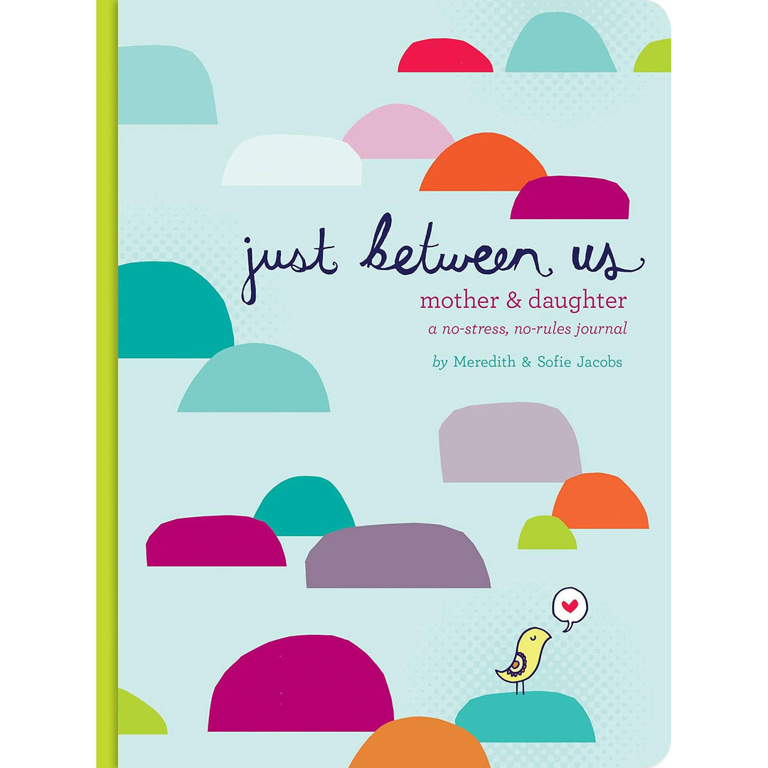 Just Between Us - Mothers &amp; Daughters Journal