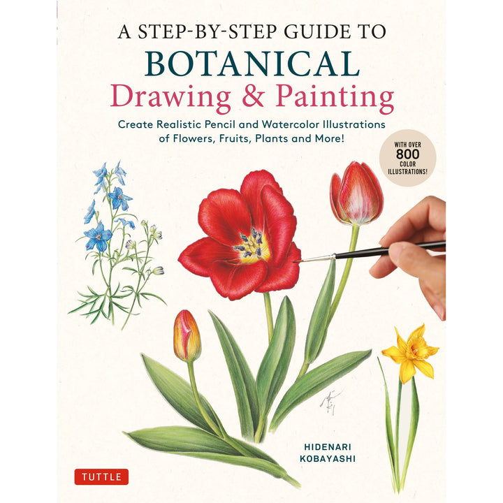 A Step-by-Step Guide to Botanical Drawing &amp; Painting