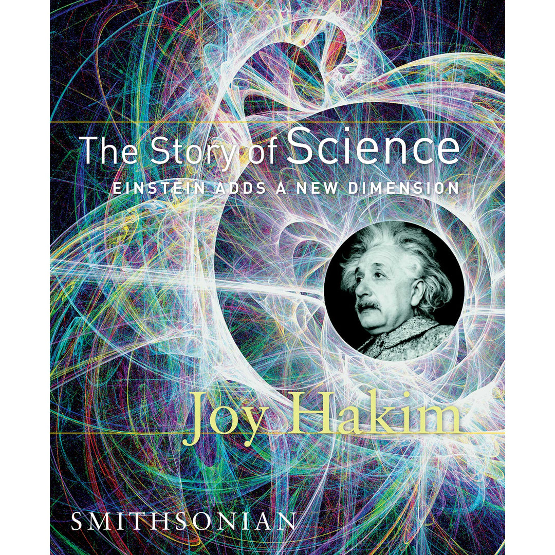 The Story of Science (Vol III): Einstein Adds a New Dimension