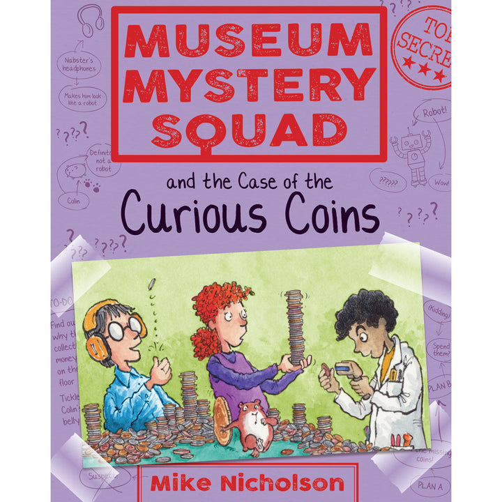 Museum Mystery Squad and the Case of the Curious Coins (Book III in the Series)
