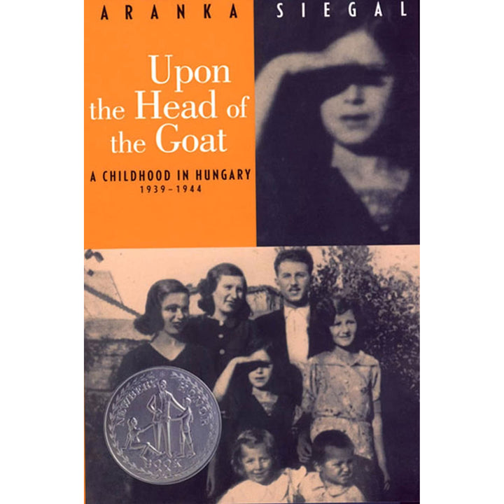 Upon the Head of the Goat: A Childhood in Hungary 1939-1944