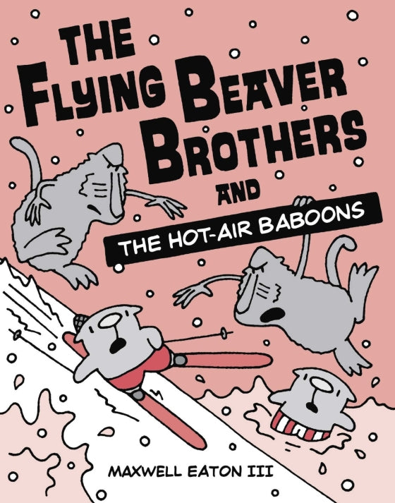 The Flying Beaver Brothers (Book 5) and the Hot Air Baboons