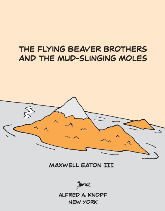The Flying Beaver Brothers (Book 3) and the Mud-Slinging Moles