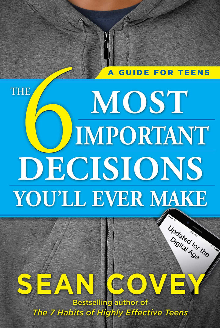 The 6 Most Important Decisions You'll Ever Make (A Guide for Teens)