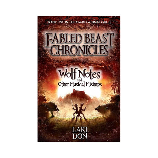 Wolf Notes & Other Musical Mishaps (Book II of Fabled Beast Chronicles)