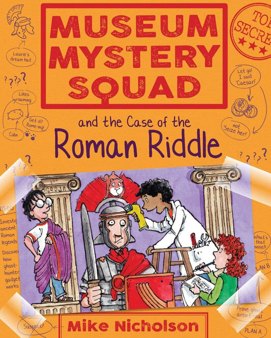 Museum Mystery Squad and the Case of the Roman Riddle (Book IV in the Series)