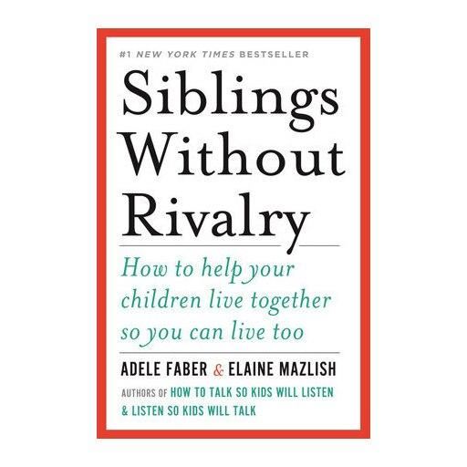 Siblings Without Rivalry