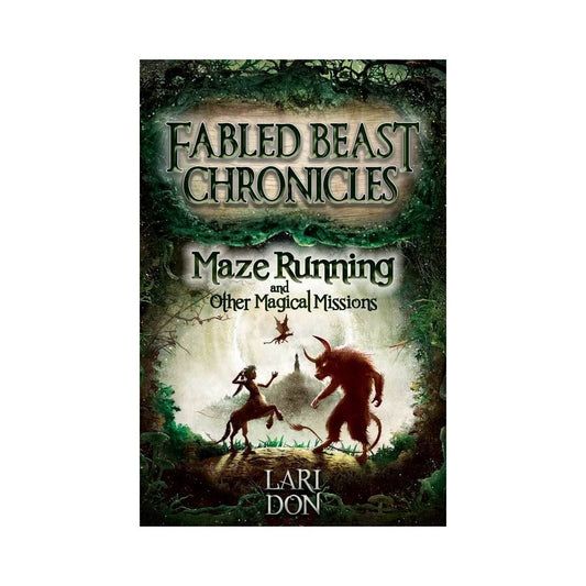 Maze Running & Other Magical Mysteries (Book IV of Fabled Beast Chronicles)